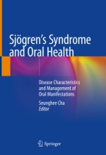 Sjögren's Syndrome and Oral Health: Disease Characteristics and Management of Oral Manifestations