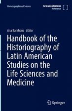 Handbook of the Historiography of Latin American Studies on the Life Sciences and Medicine