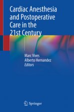 Cardiac Anesthesia and Postoperative Care in the 21st Century