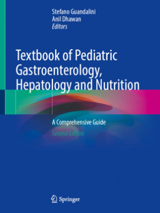 Textbook of Pediatric Gastroenterology, Hepatology and Nutrition: A Comprehensive Guide