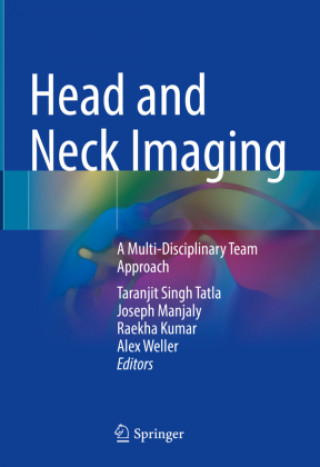 Head and Neck Imaging: A Multi-Disciplinary Team Approach (Taranjit Singh Tatla,Joseph Manjaly,Raekha Kumar)(Twarda)