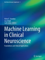 Machine Learning in Clinical Neuroscience: Foundations and Clinical Applications