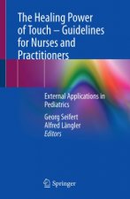 Healing Power of Touch - Guidelines for Nurses and Practitioners