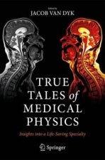 True Tales of Medical Physics