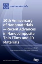 10th Anniversary of Nanomaterials- Recent Advances in Nanocomposite Thin Films and 2D Materials