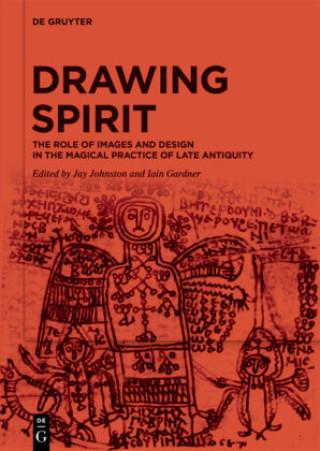 Drawing Spirit: The Role of Images and Design in the Magical Practice of Late Antiquity