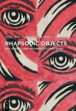 Rhapsodic Objects: Art, Agency, and Materiality (1700-2000)