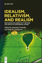 Idealism, Relativism and Realism