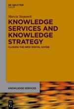 Knowledge Services and Knowledge Strategy: Closing the New Digital Divide