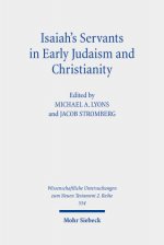 Isaiah's Servants in Early Judaism and Christianity