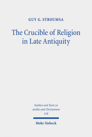 Crucible of Religion in Late Antiquity