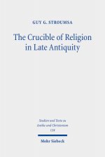 Crucible of Religion in Late Antiquity
