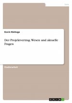 Der Projektvertrag. Wesen und aktuelle Fragen