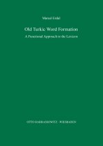 Old Turkic Word Formation: A Functional Approach to the Lexicon