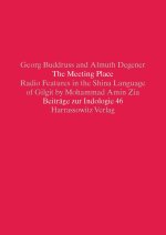 The Meeting Place: Radio Features in the Shina Language of Gilgit by Mohammad Amin Zia. Text, Interlinear Analysis and English Translatio