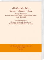 (Un) Sterblichkeit: Beitrage Des Neunten Berliner Arbeitskreises Junge Aegyptologie (Baja 9). 30.11.-2.12.2018