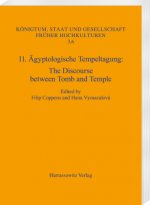 11. Agyptologische Tempeltagung: The Discourse Between Tomb and Temple