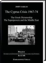 The Cyprus Crisis 1967-1974: The Greek Dictatorship, the Superpowers, and the Middle East