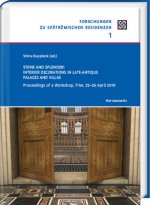 Stone and Splendor. Interior Decorations in Late-Antique Palaces and Villas: Proceedings of a Workshop, Trier, 25-26 April 2019