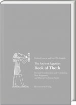 The Ancient Egyptian Book of Thoth II: Revised Transliteration and Translation, New Fragments, and Material for Future Study
