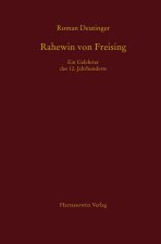 Rahewin Von Freising. Ein Gelehrter Des 12. Jahrhunderts