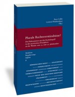 Plurale Rechtsverstandnisse?: Begriff Und Grundlagen Des Rechts in Den Juristischen Teildisziplinen Im Spaten 19. Und Fruhen 20. Jahrhundert (Modern