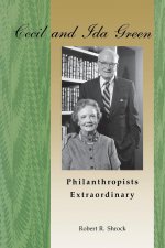 Cecil And Ida Green, Philanthropists Extraordinary