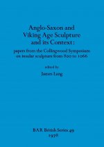 Anglo-Saxon and Viking Age Sculpture and Its Context