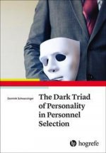 The Dark Triad of Personality in Personnel Selection