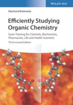Efficiently Studying Organic Chemistry 3e - Exam Training for Chemists, Biochemists, Pharmacists, Life and Health Scientists