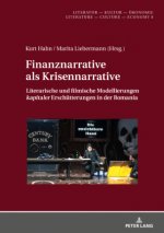 Finanznarrative als Krisennarrative; Literarische und filmische Modellierungen kapitaler Erschutterungen in der Romania