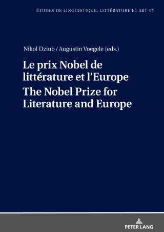 Le prix Nobel de litterature et l'Europe The Nobel Prize for Literature and Europe