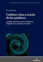 Celebrar ritos a traves de las palabras; Analisis contrastivo de los ritualismos linguisticos en espanol y en polaco