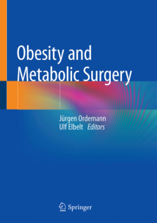 Obesity and Metabolic Surgery (Jürgen Ordemann,Ulf Elbelt)(Twarda)