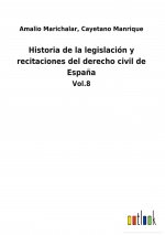 Historia de la legislacion y recitaciones del derecho civil de Espana