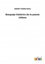 Bosquejo historico de la poesia chilena