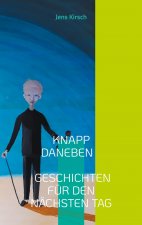 Knapp daneben - Geschichten fur den nachsten Tag -