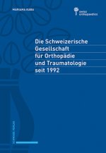Die Schweizerische Gesellschaft Fur Orthopadie Und Traumatologie Seit 1992