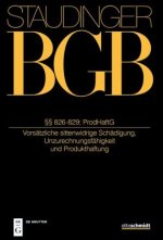 §§ 826-829; Prodhaftg: (Vorsätzliche Sittenwidrige Schädigung, Unzurechnungsfähigkeit Und Produkthaftung)