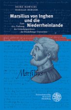 Marsilius Von Inghen Und Die Niederrheinlande: Zum 625. Todestag Des Grundungsrektors Der Heidelberger Universitat