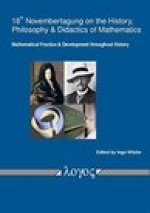 Mathematical Practice and Development Throughout History: Proceedings of the 18th Novembertagung on the History, Philosophy and Didactics of Mathemati