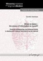 Whom to Blame - The Source of Information or Myself?: Personal Epistemology and Personal Ability in Dealing with Medical Information on the Internet