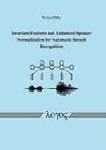 Invariant Features and Enhanced Speaker Normalization for Automatic Speech Recognition