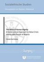 The Value of Human Dignity: A Socio-Cultural Approach to Value Crisis Among Igbo People of Nigeria