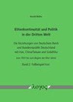Elitenkontinuitat Und Politik in Der Dritten Welt. Die Beziehungen Von Deutschem Reich Und Bundesrepublik Deutschland Mit Iran, China/Taiwan Und Sudaf