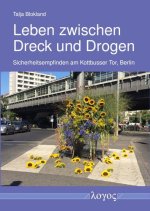Leben Zwischen Dreck Und Drogen: Sicherheitsempfinden Am Kottbusser Tor, Berlin