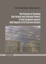 The Process of Shaping the Formal and Informal Powers of the European Council with Regard to Eu External Actions