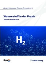 Wasserstoff in der Praxis Band 1