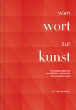 Vom Wort Zur Kunst: Kunstlerzeugnisse Vom Fruhen Mittelalter Bis Zur Gegenwart