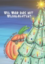 Wie war das mit Weihnachten?